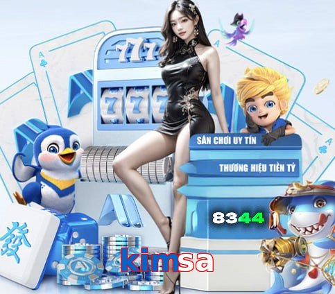 kimsa – Nền tảng giải trí an toàn kimsa